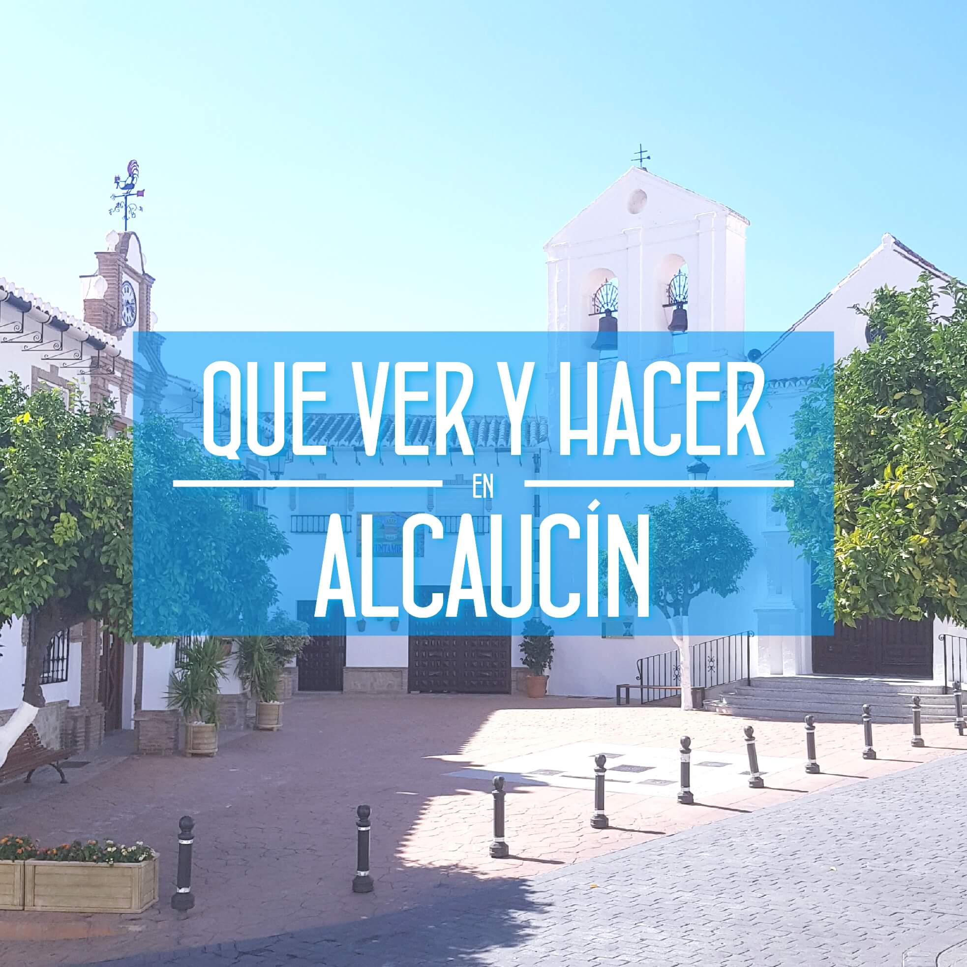 Que ver y hacer en Alcaucín Malaga