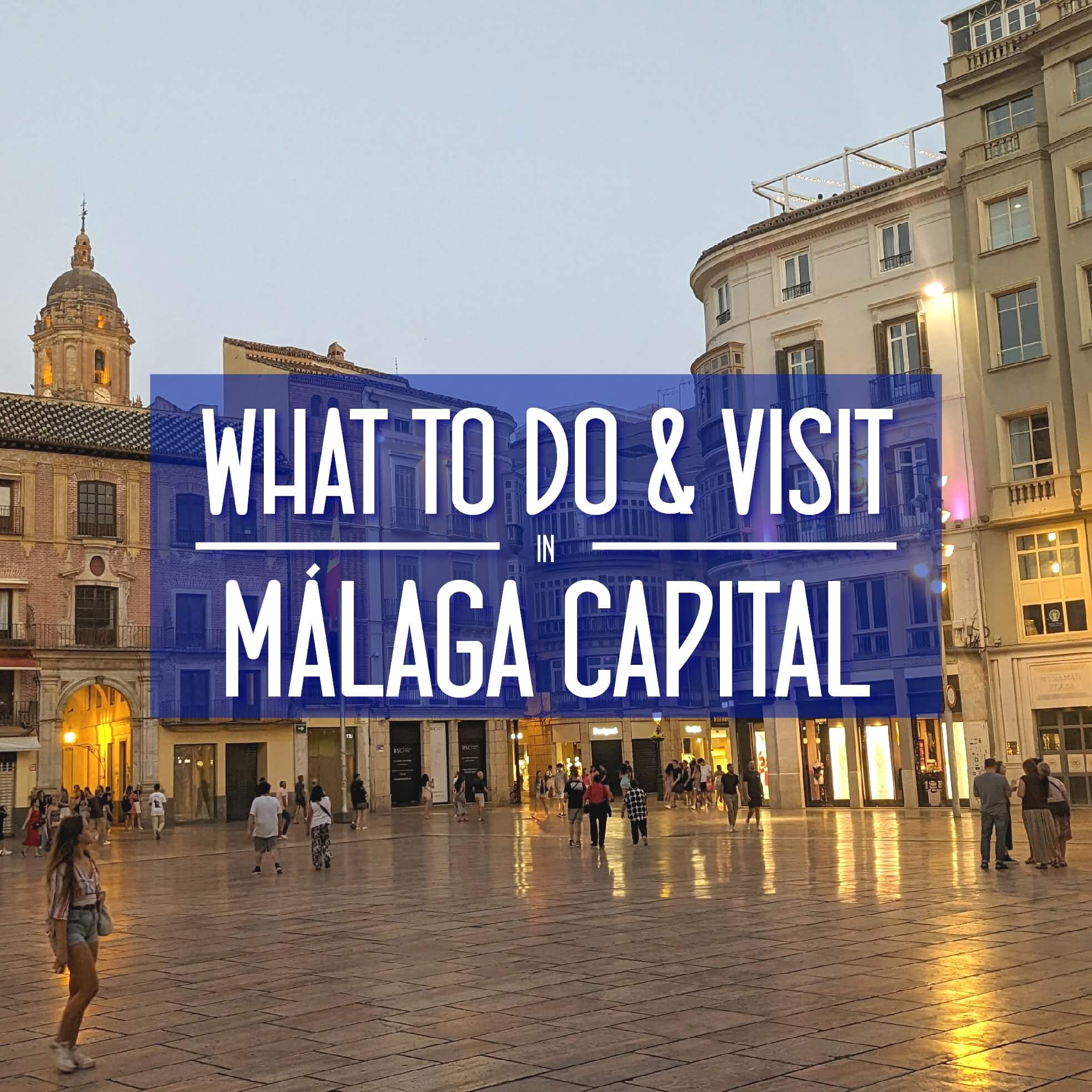 What to do and Visit in Malaga City