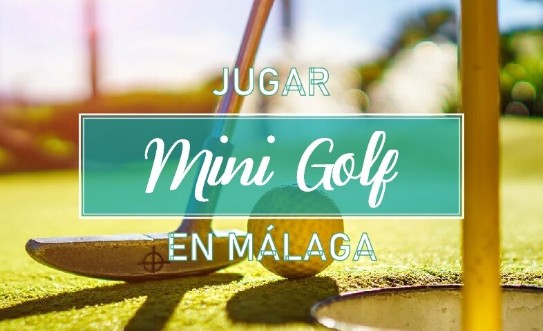 Jugar Minigolf en Malaga