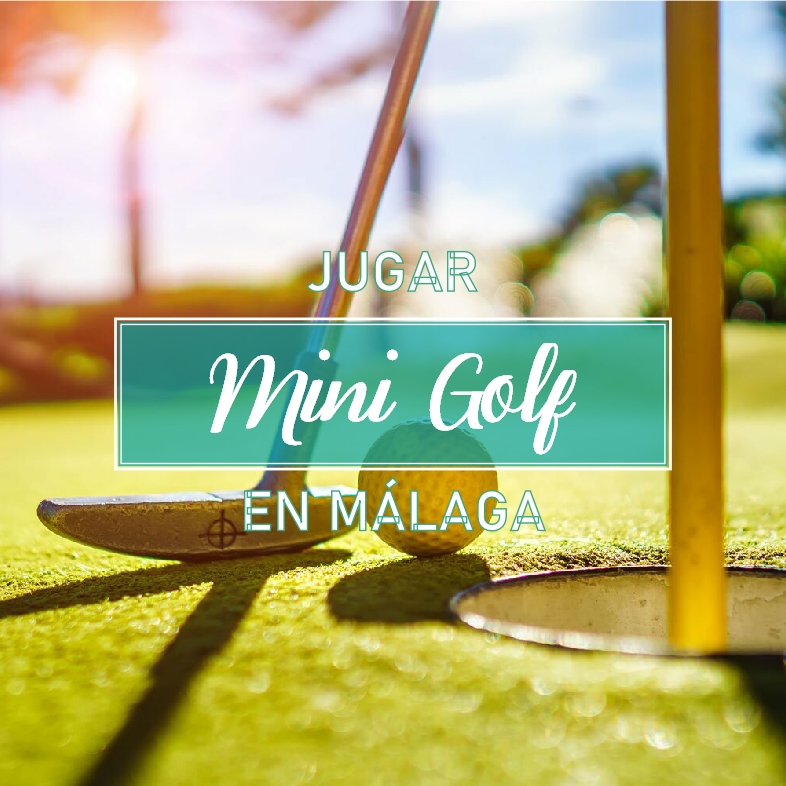 Jugar Minigolf en Malaga