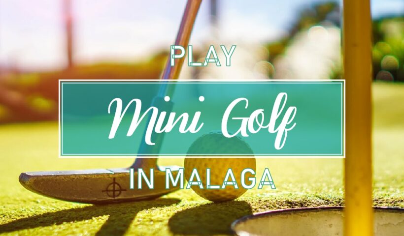 Play Minigolf in Malaga