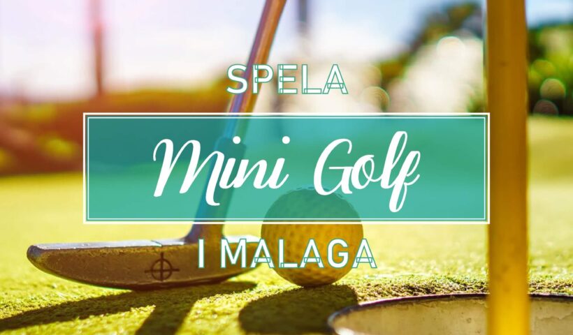 Spela Minigolf i Malaga