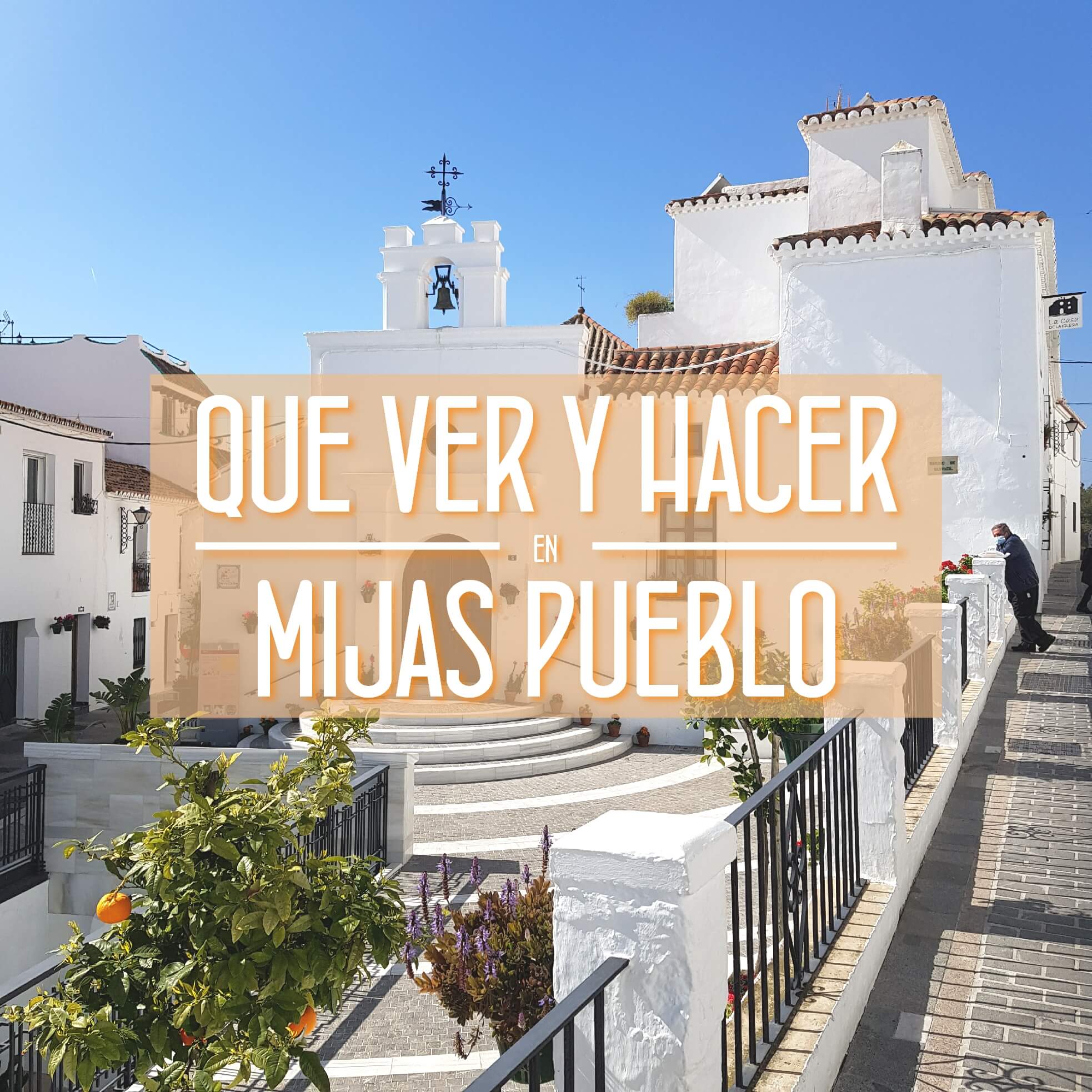 Que ver y hacer en Mijas Pueblo