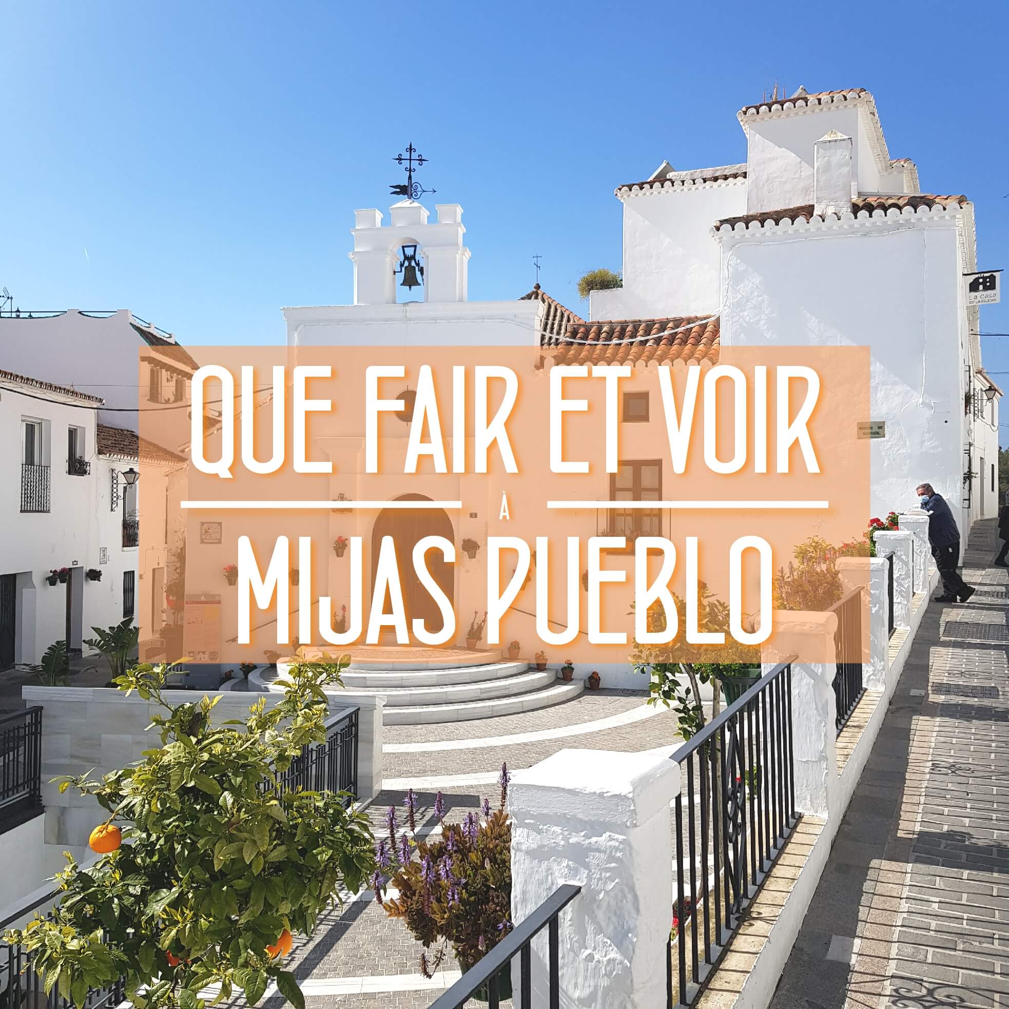 Que voir et fair a Mijas Pueblo Malaga