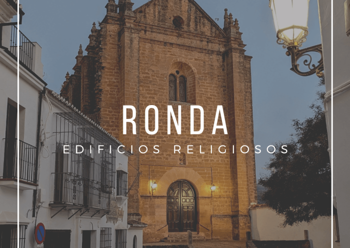 Iglesias y Edificios Religiosos de Ronda Malaga
